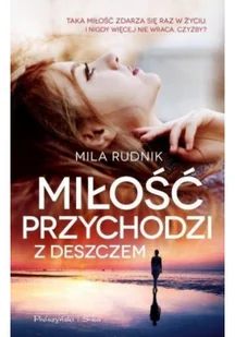 Prószyński Miłość przychodzi z deszczem - Mila Rudnik - Proza obcojęzyczna - miniaturka - grafika 2