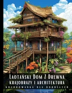 E-booki - kultura i sztuka - Kolorowanka dla dorosłych. Laotański Dom z drewna. Krajobrazy i architektura - miniaturka - grafika 1