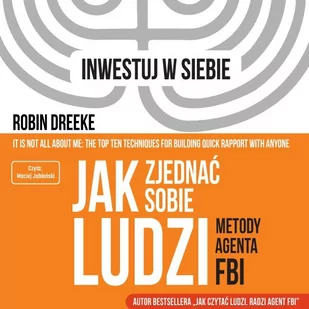 Jak zjednać sobie ludzi. Metody Agenta FBI - Audiobooki - poradniki - miniaturka - grafika 1