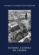 Książki o kulturze i sztuce - Katedra Łacińska we Lwowie - miniaturka - grafika 1