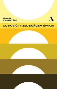 Co robić przed końcem świata - Felietony i reportaże - miniaturka - grafika 1