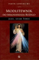Religia i religioznawstwo - Modlitewnik do Miłosierdzia Bożego - Jezu Ufam Tobie - miniaturka - grafika 1