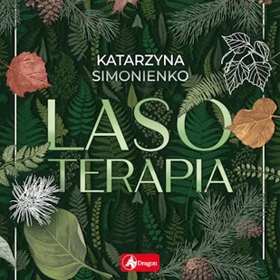 Lasoterapia Katarzyna Simonienko - Audiobooki - poradniki - miniaturka - grafika 1