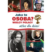 Nauki przyrodnicze - SBM Jaka to osoba$833 Wielcy Polacy Atlas dla dzieci - miniaturka - grafika 1