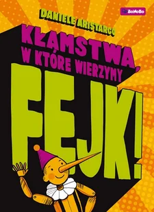 Fejk Kamstwa w które wierzymy - Felietony i reportaże - miniaturka - grafika 2