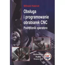 Wydawnictwo i Handel Książkami KaBe s.c. Obsługa i programowanie obrabiarek CNC Witold Habrat - Podręczniki dla liceum - miniaturka - grafika 1