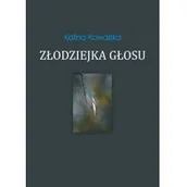 Poezja - Psychoskok Złodziejka głosu - Kowalska Kalina - miniaturka - grafika 1