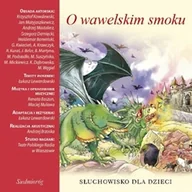 Audiobooki dla dzieci i młodzieży - O wawelskim smoku Aleksandra Michałowska - miniaturka - grafika 1