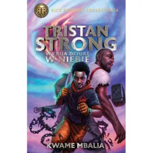 Tristan Strong wybija dziurę w niebie Nowa - Fantasy Tristan Strong wybija dziurę w niebie Nowa - Fantasy - miniaturka - grafika 3
