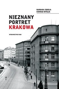 Nieznany portret Krakowa - Książki regionalne - miniaturka - grafika 1