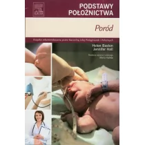 Podstawy położnictwa Poród - Baston Helen, Hall Jennifer