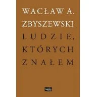 Historia świata - Ludzie Których Znałem Wacław A Zbyszewski - miniaturka - grafika 1