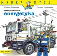 Literatura popularno naukowa dla młodzieży - Mądra Mysz. Mam przyjaciela energetyka - Ludwiczak Bolesław - książka - miniaturka - grafika 1