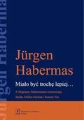 Wywiady - Miało być trochę lepiej. Z Jurgenem Habermasem... - Jrgen Habermas, Roman Yos, Stefan Mller-Doohm - książka - miniaturka - grafika 1