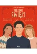Religia i religioznawstwo - Młodzi święci. 15 niezwykłych historii życia: od Blandyny do Carla Acutisa - miniaturka - grafika 1