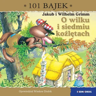 O wilku i siedmiu koźlętach. 101 bajek - Książki edukacyjne - miniaturka - grafika 1