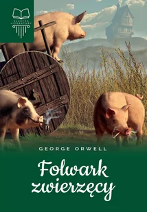 Folwark Zwierzęcy George Orwell - Literatura popularno naukowa dla młodzieży - miniaturka - grafika 3