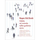 Aforyzmy i sentencje - Wydawnictwo Literackie Roger-Pol Droit Gdyby mi została tylko godzina życia - miniaturka - grafika 1