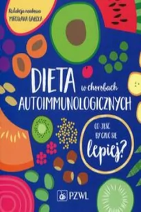 Dieta w chorobach autoimmunologicznych - Diety, zdrowe żywienie - miniaturka - grafika 2