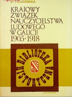 Krajowy związek nauczycielstwa ludowego w Galicji 1905 1918 - Książki o kulturze i sztuce - miniaturka - grafika 1