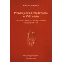 Instytut Historii PAN Prowincjonalna elita litewska w XVIII wieku - odbierz ZA DARMO w jednej z ponad 30 księgarń!