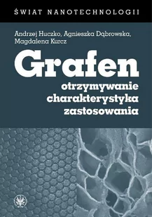 Grafen. Otrzymywanie, charakterystyka, zastosowania - E-booki - nauka - miniaturka - grafika 1