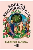 Felietony i reportaże - Kobieta średniowiecza - Eleanor Janega - miniaturka - grafika 1