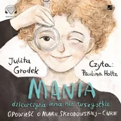 Audiobooki - lektury - Mania dziewczyna inna niż wszystkie Julita Grodek - miniaturka - grafika 1