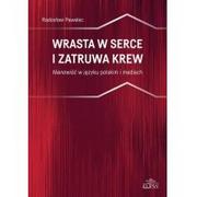 E-booki - języki obce - Wrasta w serce i zatruwa krew Nienawiść w języku polskim i mediach Radosław Pawelec PDF) - miniaturka - grafika 1