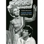 Kulturoznawstwo i antropologia - Arcana Teatr Stary, jaki był 1945-2000 Elżbieta Morawiec - miniaturka - grafika 1