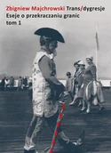 Książki o kulturze i sztuce - Transdygresje. Eseje o przekraczaniu granic. Tom - Zbigniew Majchrowski - książka - miniaturka - grafika 1