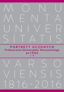 Wydawnictwa Uniwersytetu Warszawskiego Portrety Uczonych. Profesorowie Uniwersytetu Warszawskiego po 1945, LR - Wydawnictwo Uniwersytetu Warszawskiego - Felietony i reportaże - miniaturka - grafika 1