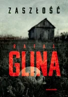 Kryminały - Zaszłość - Rafał Glina - miniaturka - grafika 1