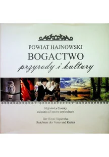 Powiat Hajnowski bogactwo przyrody i kultury - Przewodniki - miniaturka - grafika 1