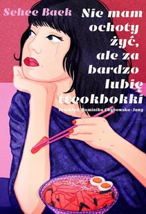 Nie mam ochoty żyć, ale za bardzo lubię tteokbokki - E-booki - literatura obca - miniaturka - grafika 1