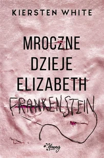 Mroczne dzieje Elizabeth Frankenstein - Powieści - miniaturka - grafika 4