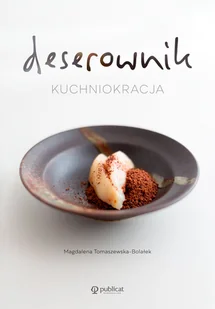 Deserownik Kuchniokracja Magdalena Tomaszewska-Bolałek - Poradniki hobbystyczne - miniaturka - grafika 3
