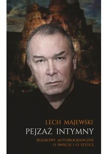 PEJZAŻ INTYMNY ROZMOWY AUTOBIOGRAFICZNE O ŚWIECIE I O SZTUCE Lech Majewski - Biografie i autobiografie - miniaturka - grafika 2