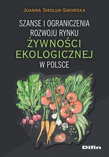 Difin Szanse i ograniczenia rozwoju rynku żywności ekologicznej w Polsce - Ekonomia - miniaturka - grafika 1