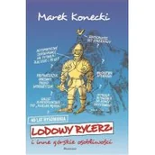 Książki podróżnicze - Lodowy rycerz i inne górskie osobliwości Marek Konecki - miniaturka - grafika 1