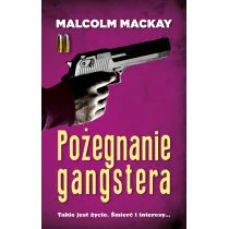 Pożegnanie gangstera - Malcolm MacKay - Kryminały - miniaturka - grafika 1