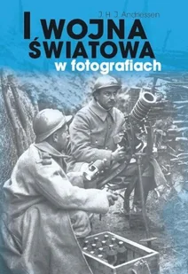 I Wojna Światowa w Fotografiach - Historia świata - miniaturka - grafika 1