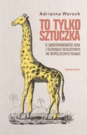 E-booki - kultura i sztuka - To tylko sztuczka. O samoświadomości kina i technikach deziluzyjnych we współczesnych filmach - miniaturka - grafika 1