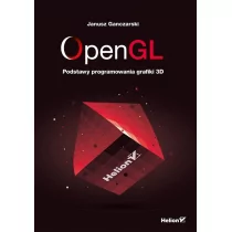 OpenGL Podstawy programowania grafiki 3D - Janusz Ganczarski