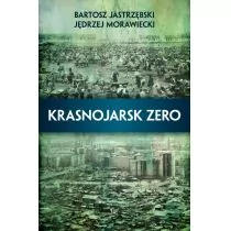 Krasnojarsk zero - Jędrzej Morawiecki, Bartosz Jastrzębski - Powieści - miniaturka - grafika 1