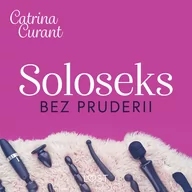 Audiobooki - poradniki - Soloseks bez pruderii: jak, gdzie i czym? – przewodnik dla osób z cipką (plik audio) - miniaturka - grafika 1