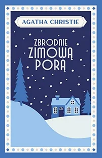 Zbrodnie zimową porą - Kryminały - miniaturka - grafika 1