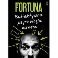 Biznes - GWP Gdańskie Wydawnictwo Psychologiczne Subiektywna psychologia biznesu (oprawa miękka, wyd. 2018) Paweł Fortuna - miniaturka - grafika 1