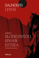 Poezja - Dramaty. Blodeuwedd, Siwan, Estera - Lewis Saunders - miniaturka - grafika 1