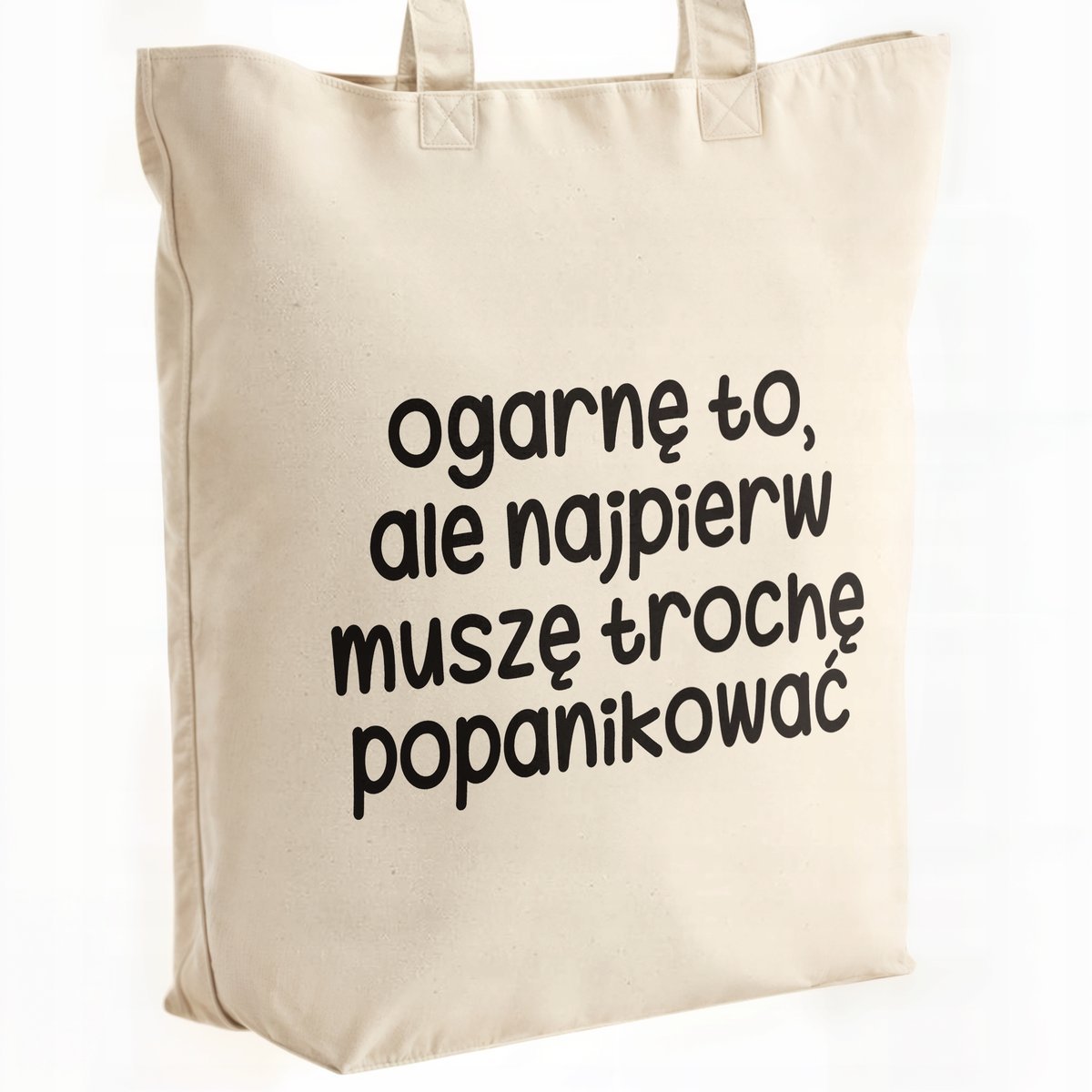 Torba bawełniana premium Ogarnę To Ale Najpierw Zabawny Prezent